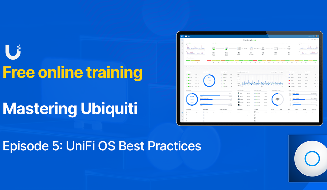 Webinar: UniFi OS Best Practices